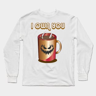 I OWN YOU Long Sleeve T-Shirt